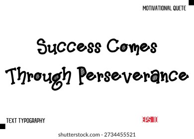 El éxito viene a través de la perseverancia - Vector Inspiración Frase Moderna Divertida Tipografía Texto