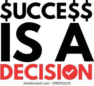 Success Is A Decision Typography Design