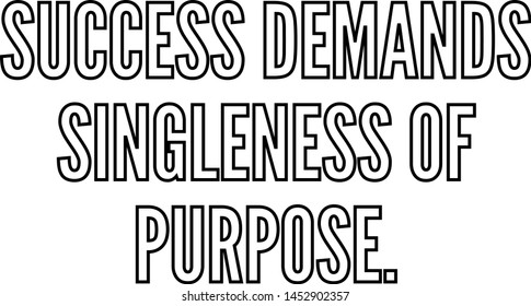 Success demands singleness of purpose outlined text art