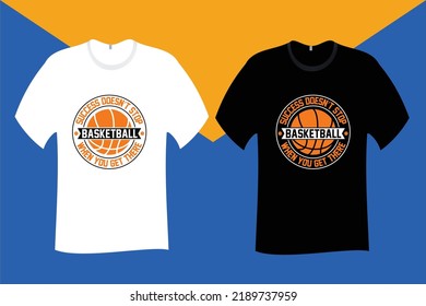 Success does not stop when you get there T Shirt Design