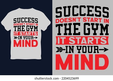 El éxito no empieza en el GIMNASIO que empieza en tu mente en el diseño de camisetas