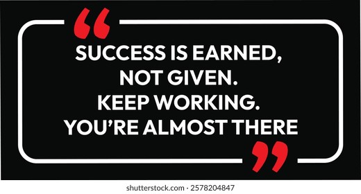 Success is Earned. not given. keep working. art badge banner black background business design. motivation card icon graphics label. use for T-shirt art social media post design inspire speech's. 