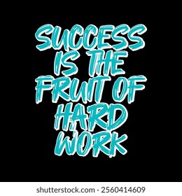 Success is the fruit of hard work Quotes, Typography Minimalist T-shirt Design, Motivational Typography T-shirt Design, Inspirational Quotes T-shirt Design