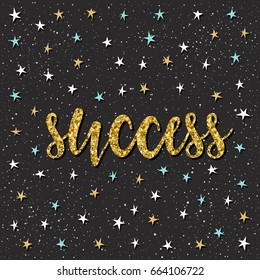 Success. Handwritten lettering on black. Doodle handmade quote and hand drawn star for design t shirt, holiday card, invitation, brochures,  scrapbook, album etc. Gold texture