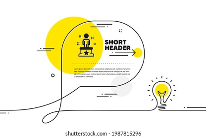 Success icon. Continuous line idea chat bubble banner. Winner podium sign. First place award symbol. Success icon in chat message. Talk comment light bulb background. Vector
