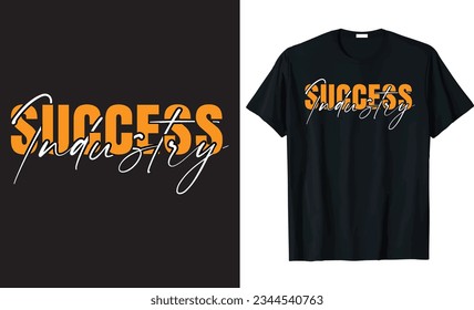 Success and Industry - Motivational and inspirational typography t-shirt design template.