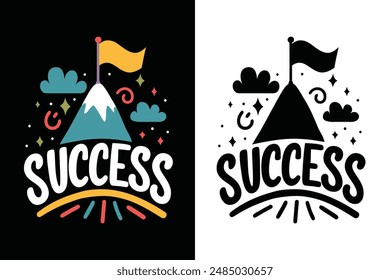 Success Inspirational Motivational Quotes Typography T-shirt Design Vector Illustration - Uplifting Positive Message Art for Apparel and Wall Decor