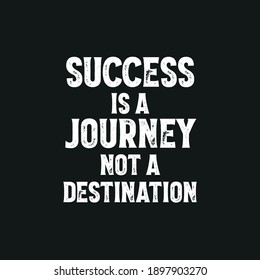 Success is a Journey Not a Destination