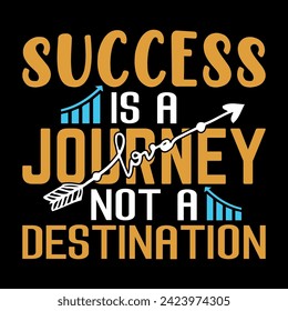 Success is a Journey not a destination T-shirt Design