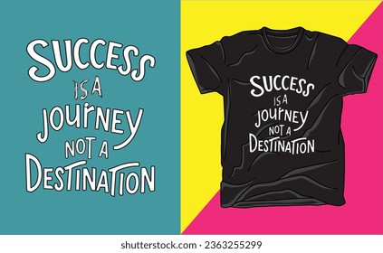 Success is a journey not a destination typographic T-shirt design.
Success Is A Journey Not A Destination T-Shirt Design.
Quote typographical Background.
Never Dream For Success.