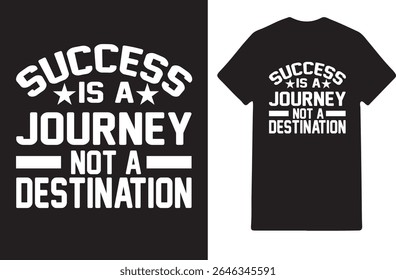 Success Is a Journey Typography Shirt