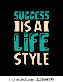success is a life style colorful lettering quote for t-shirt design