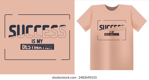 Success is my destination typography t-shirt design illustration.Vector illustration design for fashion graphics, t shirt prints, tees, posters, stickers.