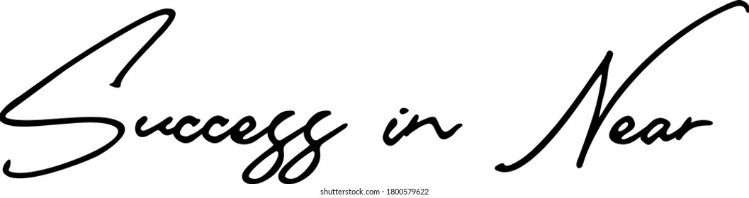 Success in Near  Calligraphy Black Color Text 
on White Background