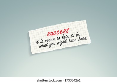 Success it is never to late to be what you might have been. Hand writing text on a piece of math paper on a blue background. (EPS10 Vector)