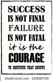 Success Is Not Final Failure Is Not Fatal It Is The Courage To Continue That Counts Quote phrase Vector illustration