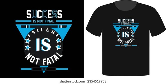 Erfolg ist nicht endgültig; Fehler ist nicht tödlich Typografie T-Shirt Design.