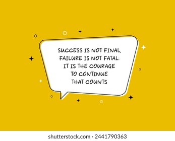 Success is not final, failure is not fatal: it is the courage to continue that counts vector quote.