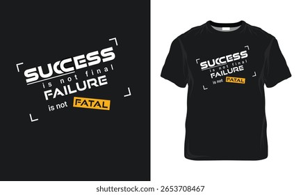 Success is not final failure is not fatal inspiration T-shirt Design
