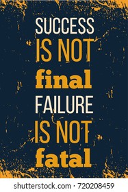 Success is not final quote Concept On Grunge Texture motivational poster for wall