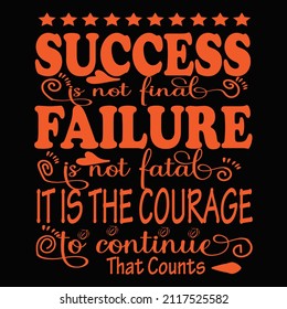 Success is not final typography vector t shirt design