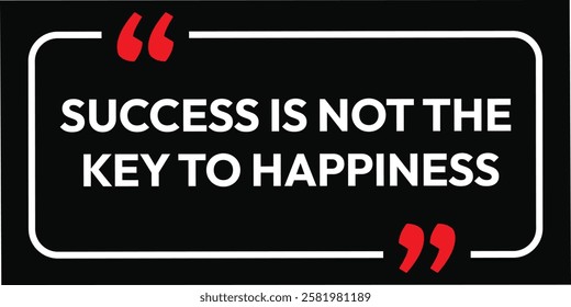 success is not the key to happiness. Inspirational Quotes Poster Vector Design Template Editable Layered. Possible, Impossible, Growth, Success, Learn, Inspire, Skill Development concept.