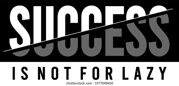 206 Success is not for lazy Images, Stock Photos & Vectors | Shutterstock