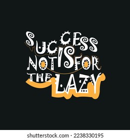 Erfolg ist nicht für die faule Typografie Zitat T-Shirt Design, Poster, Druck, Postkarte und andere Zwecke