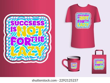 Success is not for the lazy. Typography t-shirt, tote bag, and cup design for merchandise and print. Mock-up templates included