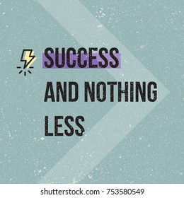 success and nothing less vector motivational poster or card template