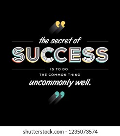 Success quote in modern typography. Secret of success concept for banner, magazine, wall graphics and poster.