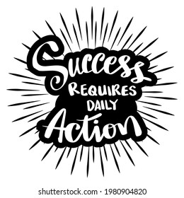 Success requires only action. Hand drawn motivational quote