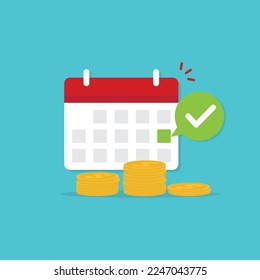 Success salary payment. Pay schedule agenda done on calendar and checkmark, tax or credit bill time, loan date. Money plan. Budget income day. Vector illustration