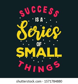 Success is a series of small things