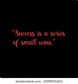 Success is a series of small wins typography design poster