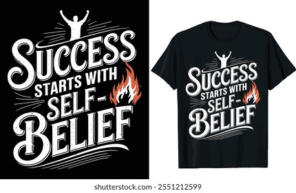 Success starts with self-belief Motivational Typography T-Shirt Design, motivational saying typography t shirt design