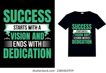 Erfolg beginnt mit einer Vision und endet mit Hingabe, Motivationales T-Shirt Design.