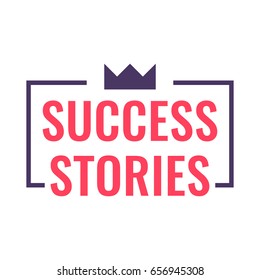 Success Stories. Badge With Crown Icon. Vector Illustration On White Background.