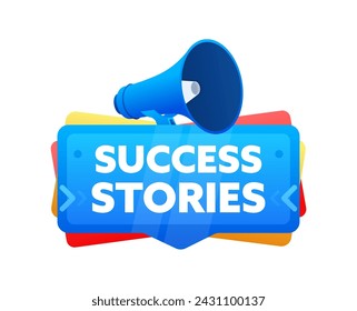 Success stories. Badge with megaphone banner, label. Marketing and advertising. Vector illustration