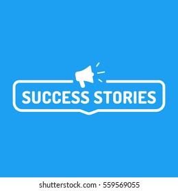 Success stories. Badge with megaphone icon. Flat vector illustration on blue background.