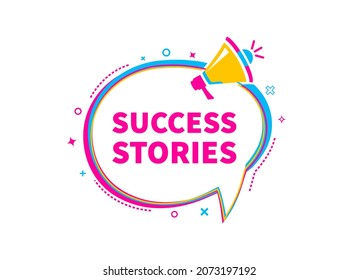 Success stories on colourful speech bubble. Badge with megaphone icon. Flat vector illustration on white background.