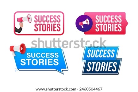 Success stories text with Megaphone label set. Megaphone in hand promotion banner. Marketing and advertising