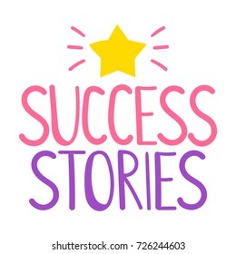 Success Stories. Vector Hand Drawn Illustration, Star Icon And Text On White Background.