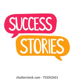 Success stories. Vector speech bubbles illustration on white background.