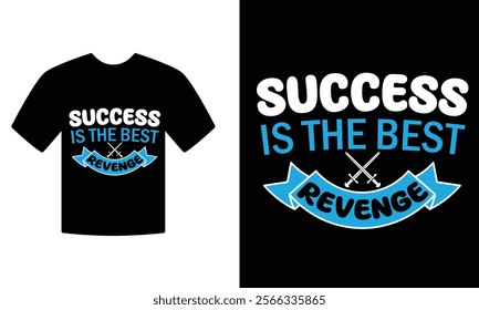 Success is tha best revenge Motivation t-shirt desing