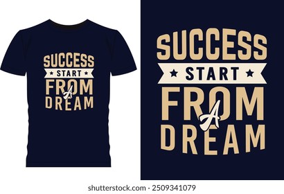 Success is turning your dreams into reality by embracing challenges and never giving up.T shirt Design ,font design and poster design.