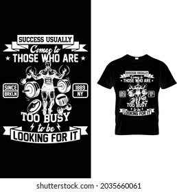 SUCCESS USUALLY COMES TO THOSE WHO ARE SINCE BRKLN 1989 NY TOO BUSY TO BE LOOKING FOR IT