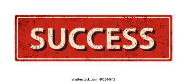 success  - vintage rusty metal sign.