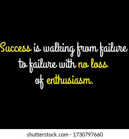 Success is walking from failure to failure with no loss of enthusiasm motivational quote vector template design.Suitable for tshirt design.