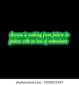 Success is walking from failure to failure with no loss of enthusiasm typography design poster